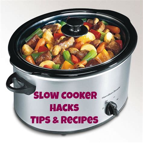 Crock Pot Hacks: Tips and Tricks for Perfect Meals Cook on Low for Longer